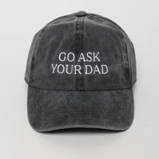Go Ask Your Dad Embroidered Baseball Cap